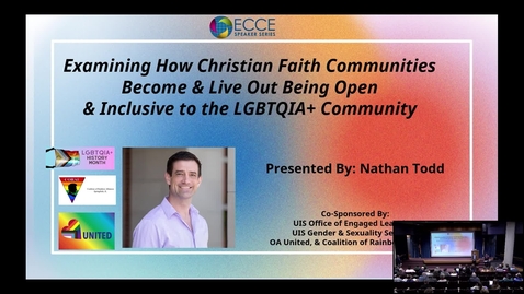 Thumbnail for ECCE Speaker Series &quot;Examining How Christian Faith Communities  Become &amp; Live Out Being Open &amp; Inclusive to the  LGBTQIA+ Community&quot; (October 23, 2024)