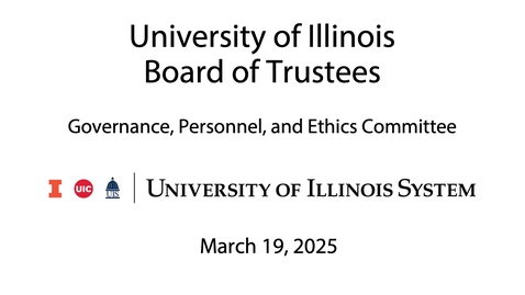 Thumbnail for University of Illinois Board of Trustees, GPE Committee Meeting - (March 19, 2025)
