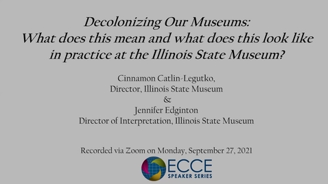 Thumbnail for entry ECCE Speaker Series: Decolonizing our Museums