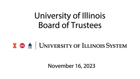 Thumbnail for entry University of Illinois Board of Trustees Meeting (November 16, 2023)