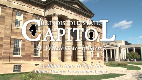 Thumbnail for Illinois Old State Capitol: A Witness to History
