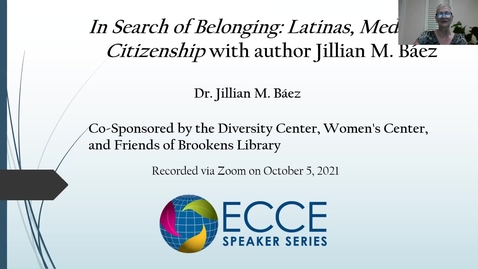 Thumbnail for ECCE Speaker Series:  An Evening with Author Jillian M. Báez: In Search of Belonging: Latinas, Media and Citizenship