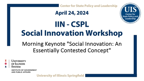 Thumbnail for IIN - CSPL Social Innovation Workshop : Morning Keynote &quot;Social Innovation: An Essentially Contested Concept&quot; (April 24, 2024)