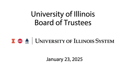 Thumbnail for University of Illinois Board of Trustees Meeting (January 23, 2025)