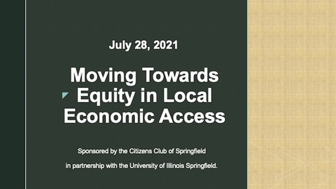 Thumbnail for Citizens Club Forum &quot;Moving Towards Equity in Local Economic Access&quot; - July 28, 2021