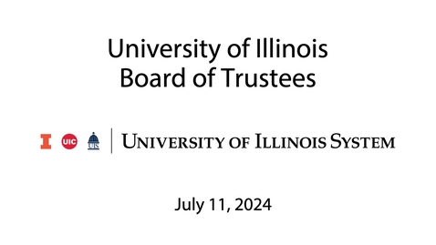 Thumbnail for University of Illinois Board of Trustees Meeting (July 11, 2024)