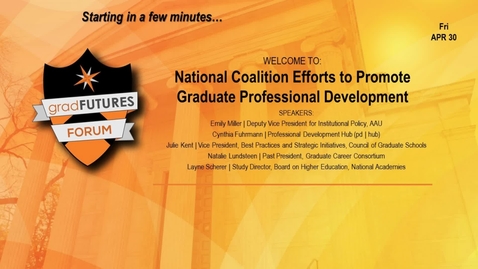 Thumbnail for entry GradFUTURES Forum 2021: National Coalition Efforts to Promote Graduate Professional Development