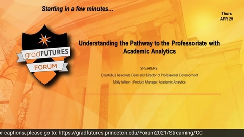Thumbnail for GradFUTURES Forum 2021: Understanding the Pathway to the Professoriate with Academic Analytics