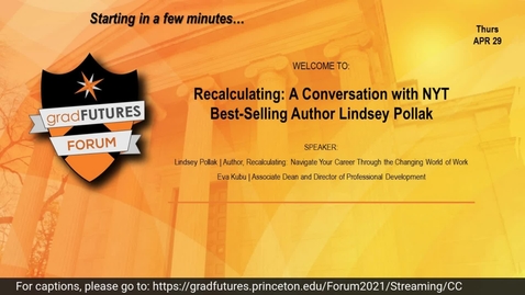 Thumbnail for entry GradFUTURES Forum 2021: Recalculating: A Conversation with NYT Best-Selling Author Lindsey Pollak