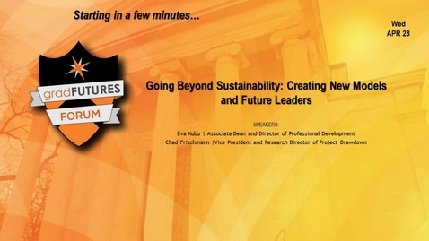 Thumbnail for GradFUTURES Forum 2021: Going Beyond Sustainability: Creating New Models and Future Leaders