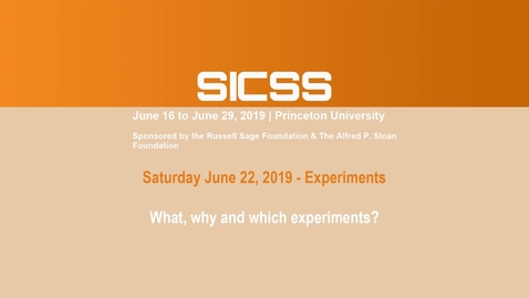 Thumbnail for entry SICSS 2019 - What, why, and which experiments?