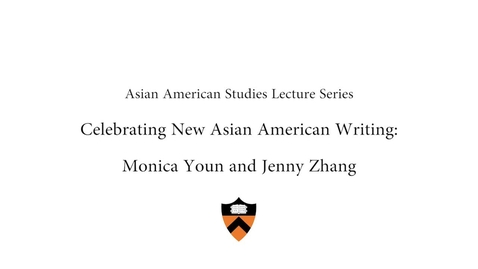 Thumbnail for entry Asian American Studies Lecture Series - Asian American Writers: Monica Youn and Jenny Zhang