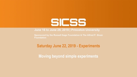 Thumbnail for entry SICSS 2019 - Moving beyond simple experiments