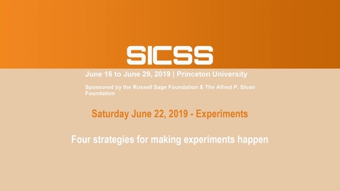 Thumbnail for entry SICSS 2019 - Four strategies for making experiments happen