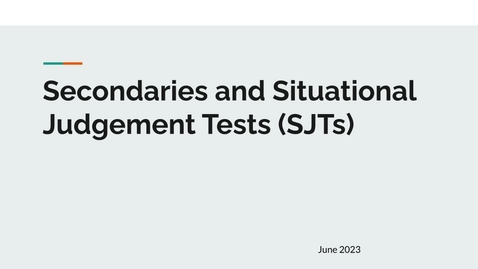 Thumbnail for Secondaries and SJTs (Situational Judgement Tests)