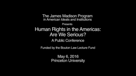 Thumbnail for entry Human Rights in the Americas: Are We Serious? Conference Part 1