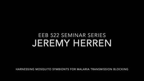 Thumbnail for entry EEB 522 Seminar Series - Jeremy Herren