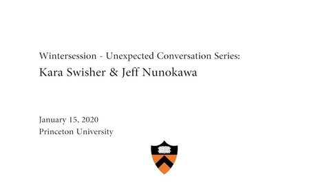 Thumbnail for Wintersession - Unexpected  Conversation Series: Kara Swisher &amp; Jeff Nunokawa