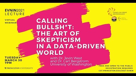 Thumbnail for entry Evnin Lecture: Calling Bullshit: The Art of Skepticism in a Digital World