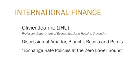 Thumbnail for entry Olivier Jeanne (JHU) &quot;Discussion of Amador, Bianchi, Boola and Perri' &quot;Exchange Rate Policies at the Zero Lower Bound&quot;