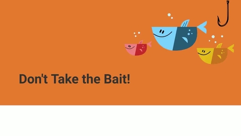 Thumbnail for entry Phishing - Don't Take the Bait