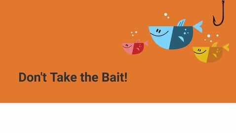 Thumbnail for Phishing - Don't Take the Bait