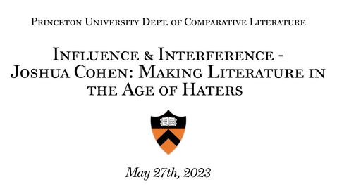 Thumbnail for Influence &amp; Interference - Joshua Cohen: &quot;Making Literature in the Age of Haters&quot;