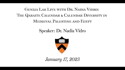 Thumbnail for entry Geniza Lab Live with Dr. Nadia Vidro: The Qaraite Calendar &amp; Calendar Diversity in Medieval Palestine and Egypt