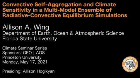 Thumbnail for Climate Seminar Series: Convective Self-Aggregation and Climate Sensitivity in a Multi-Model Ensemble of Radiative-Convective Equilibrium Simulations