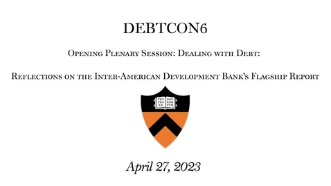 Thumbnail for Opening Plenary Session: Dealing with Debt: Reflections on the Inter-American Development Bank’s Flagship Report