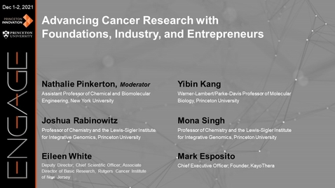 Thumbnail for Engage 2021 - Advancing Cancer Research with Foundations, Industry, and Entrepreneurs