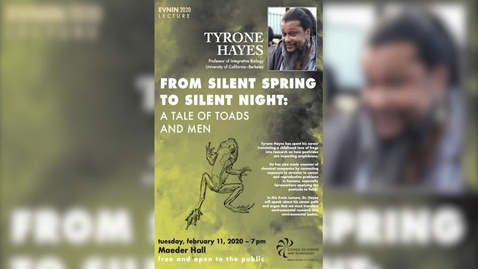 Thumbnail for entry Evnin Lecture with Tyrone Hayes - February 11, 2020