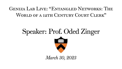 Thumbnail for entry Geniza Lab Live with Prof. Oded Zinger: Entangled Networks - The World of a 12th Century Court Clerk