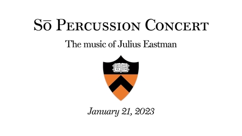 Thumbnail for So Percussion Concert: The music of Julius Eastman