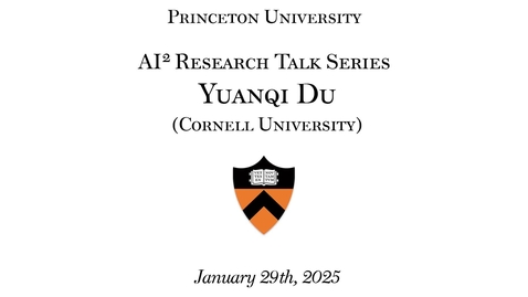 Thumbnail for AI² Research Talk Series - Yuanqi Du (Cornell University)