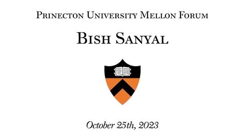 Thumbnail for entry Mellon Forum  - Bish Sanyal - October 25, 2023