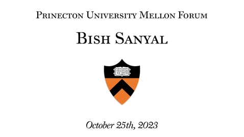 Thumbnail for Mellon Forum  - Bish Sanyal - October 25, 2023