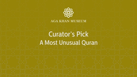 Thumbnail for entry Curator Conversation: A Most Unusual Qur an