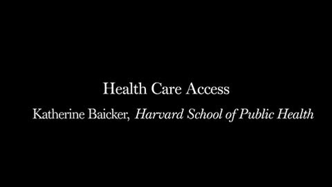 Thumbnail for Katherine Baicker: Health Care Access