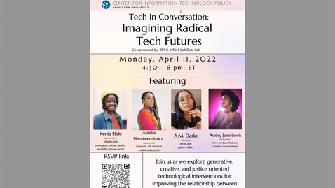 Thumbnail for entry CITP Special Event: Tech in Conversation- Imagining Radical Tech Futures