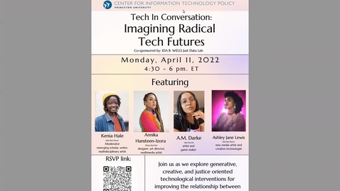 Thumbnail for CITP Special Event: Tech in Conversation- Imagining Radical Tech Futures