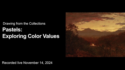 Thumbnail for Drawing Light from the Collections | Pastels: Exploring Color Values