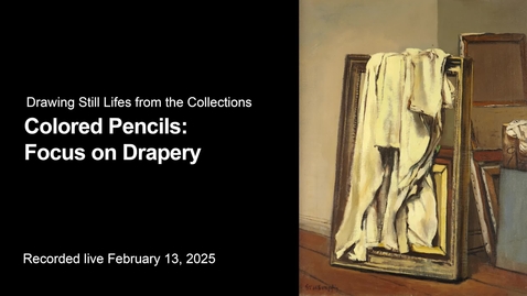 Thumbnail for Drawing Still Lifes from the Collections | Colored Pencils: Focus on Drapery