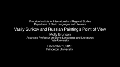 Vasily Surikov And Russian Painting S Point Of View Princeton University Media Central