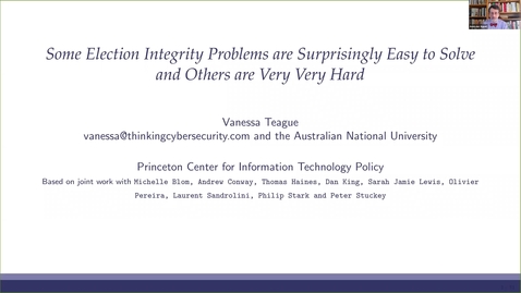 Thumbnail for entry CITP Seminar: Vanessa Teague - Some Election Integrity Problems are Surprisingly Easy to Solve and Others are Very Very Hard