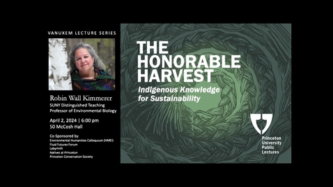 Thumbnail for Princeton Public Lectures - Robin Wall Kimmerer 