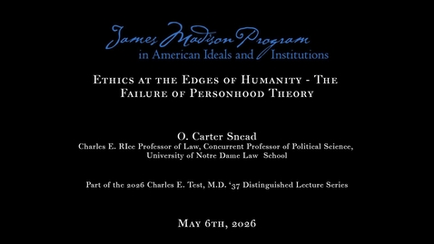 Thumbnail for Ethics at the Edges of Humanity (1/2) - The Failure of Personhood Theory with O. Carter Snead
