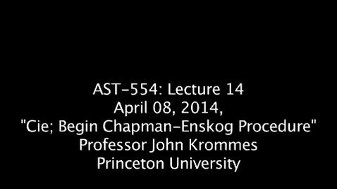 Thumbnail for entry JKrommes, AST-554, Lecture 14, &quot;Cei Begin Chapman-Enskog Procedure&quot;, 08APR2014