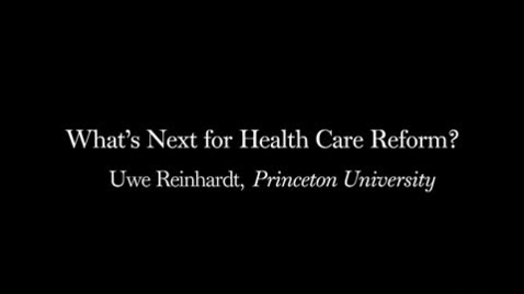 Thumbnail for entry Uwe Reinhardt: Whats Next for Health Care Reform?
