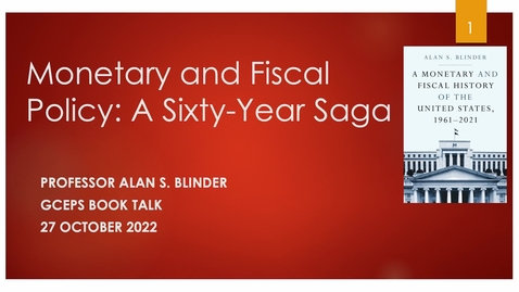 Thumbnail for entry 10.27.22 Book Talk, Alan Blinder: &quot;A Monetary and Fiscal History of the United States, 1961–2021&quot;